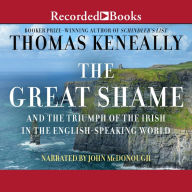 The Great Shame: And the Triumph of the Irish in the English-Speaking World