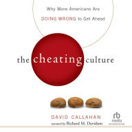 The Cheating Culture: Why More Americans Are Doing Wrong to Get Ahead