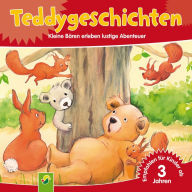 Teddygeschichten: Kleine Bären erleben lustige Abenteuer