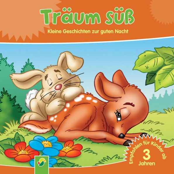 Träum süß: Kleine Geschichten zur guten Nacht