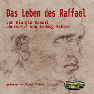 Das Leben des Raffael