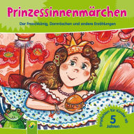 Prinzessinnenmärchen: Der Froschkönig, Dornröschen und andere Erzählungen