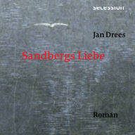 Sandbergs Liebe - Roman: Ungekürzte Ausgabe