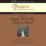 Habit 2: Begin With the End in Mind: The Habit of Vision