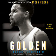 Golden: The Miraculous Rise of Steph Curry