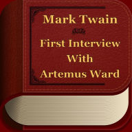 First Interview With Artemus Ward