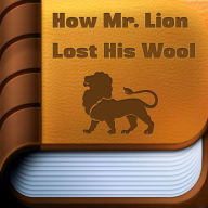 How Mr. Lion Lost His Wool