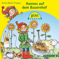 Pixi Hören: Hannes auf dem Bauernhof (Abridged)