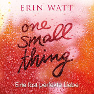 One Small Thing - Eine fast perfekte Liebe