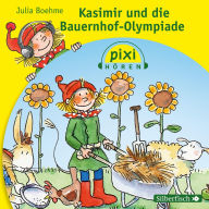 Pixi Hören: Kasimir und die Bauernhof-Olympiade (Abridged)