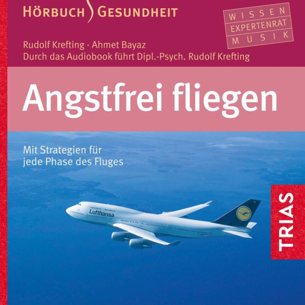 Angstfrei fliegen: Mit Strategien fÃ¼r jede Phase des Fluges