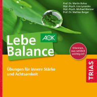 Lebe Balance: Ã¿bungen fÃ¼r innere StÃ¤rke und Achtsamkeit