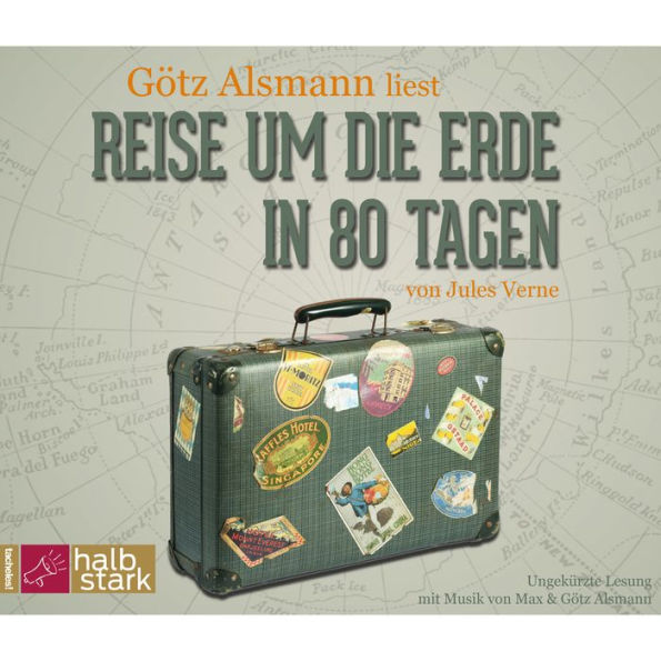 Reise um die Erde in 80 Tagen (ungekürzt)