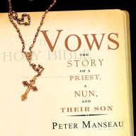 Vows: The Story of a Priest, a Nun, and Their Son