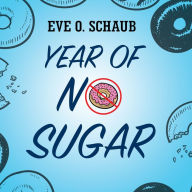 Year of No Sugar: A Memoir