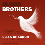 Blood Brothers: The Dramatic Story of a Palestinian Christian Working for Peace in Israel