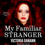 My Familiar Stranger: Knights of Black Swan, Book 1