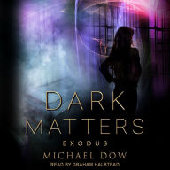 Dark Matters: Exodus: Exodus