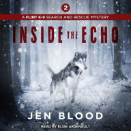 Inside the Echo: Flint K-9 Search & Rescue Mysteries, Book 2