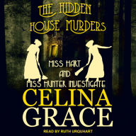 The Hidden House Murders: Miss Hart and Miss Hunter Investigate, Book 3