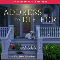 Address to Die For: A Maggie McDonald Mystery