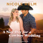 A Nice Day for a Cowboy Wedding: A Mile High Romance