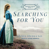 Searching for You: Orphan Train, Book 3