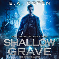 Shallow Grave (The Lazarus Codex #3)