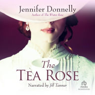The Tea Rose (Tea Rose Series #1)