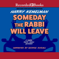 Someday the Rabbi Will Leave: Rabbi David Small, Book 8