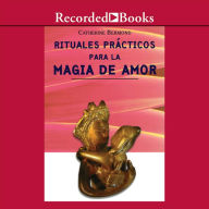 Rituales Practicos para Magia de Amor (Practical Rituals for the Magic of Love)