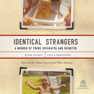 Identical Strangers: A Memoir of Twins Separated and Reunited