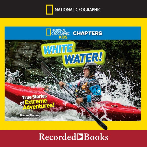 White Water!: True Stories of Extreme Adventures!