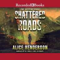Shattered Roads: The Skyfire Saga, Book 1