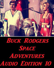 Buck Rodgers Space Adventures Audio Edition 10