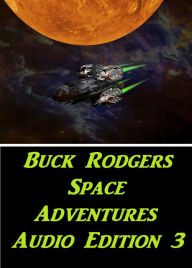 Buck Rodgers Space Adventures Audio Edition 03