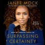 Surpassing Certainty: What My Twenties Taught Me