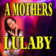 A Mother's Lullaby