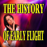 The History of Early Flight