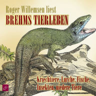 Brehms Tierleben - Kriechtiere, Lurche, Fische, Insekten, niedere Tiere