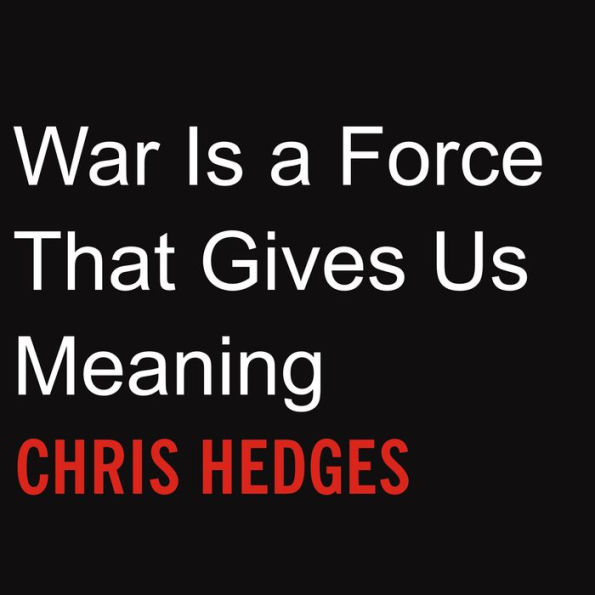 War Is a Force That Gives Us Meaning