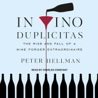 In Vino Duplicitas: The Rise and Fall of a Wine Forger Extraordinaire