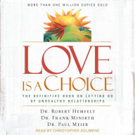 Love Is a Choice: The Definitive Book on Letting Go of Unhealthy Relationships