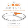 The 2-Hour Job Search: Using Technology to Get the Right Job Faster