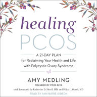 Healing PCOS: A 21-Day Plan for Reclaiming Your Health and Life with Polycystic Ovary Syndrome