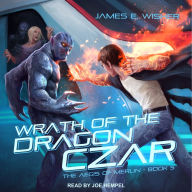 Wrath of the Dragon Czar: The Aegis of Merlin, Book 5