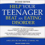 Help Your Teenager Beat an Eating Disorder, Second Edition