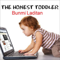 The Honest Toddler: A Child's Guide to Parenting