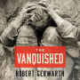 The Vanquished: Why the First World War Failed to End