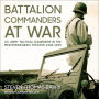 Battalion Commanders at War: U.S. Army Tactical Leadership in the Mediterranean Theater, 1942-1943